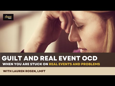 Anxiety, Guilt, and Real Event OCD (w/Lauren Rosen, LMFT)