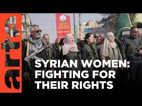 Syria: Fighting for Women's Rights | ARTE.tv Documentary