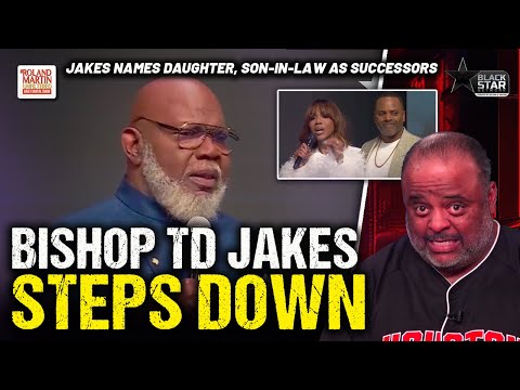 Bishop TD Jakes STEPPING DOWN As Senior Pastor Of The Potter's House