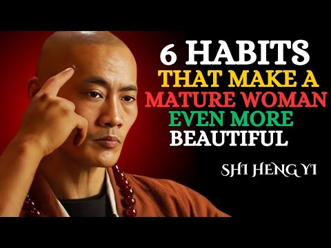 6 Habits that Make a HIGH VALUE Mature Woman IRRESISTIBLE || Shi Heng Yi || MOTIVATION