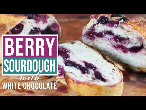 BERRY & WHITE CHOCOLATE SOURDOUGH - A dessert sourdough that is amazing!