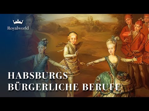 Habsburgs bürgerliche Berufe | Familiengesetz versus Leidenschaften