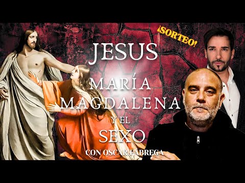 MARÍA MAGDALENA: ¿fue realmente la esposa de Jesús?, con Oscar Fábrega