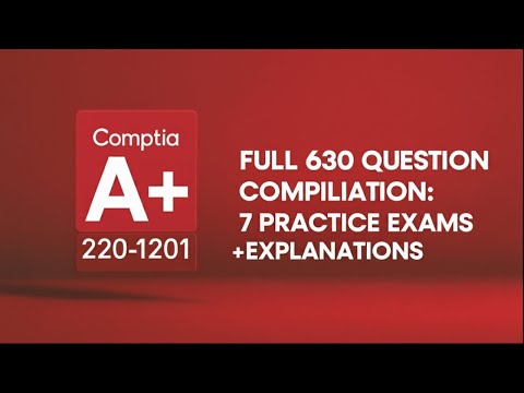 CompTIA A+ 630 Question MEGA Compilation (8+ Hours, 7 Practice Exams) | Comptia A+ Practice Test