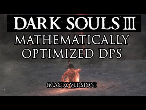Beating Dark Souls III With Mathematically Optimized DPS (Part 2 - Magic Version)