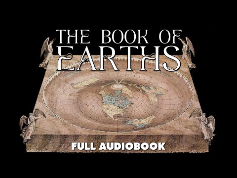 THE BOOK OF EARTHS - Speculations on the shape of the Realm - full audiobook