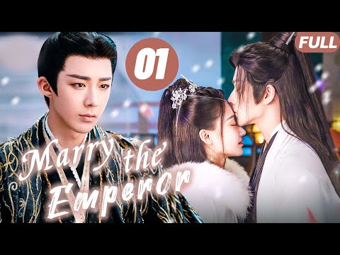 Marry the Emperor💖EP01| The Girl Was Forced To Marry, But Ended Up Marrying The Emperor!