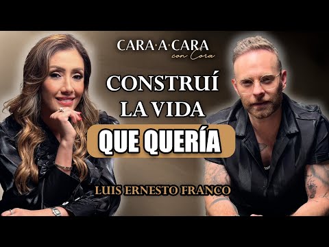 Luis Ernesto ''Güero'' Franco  - Construí la vida que QUERÍA - Cara a cara con Cora - Episodio 112