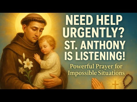 🙏POWERFUL ST ANTHONY PRAYER FOR IMPOSSIBLE SITUATIONS. PRAY NOW | ST ANTHONY OF PADUA