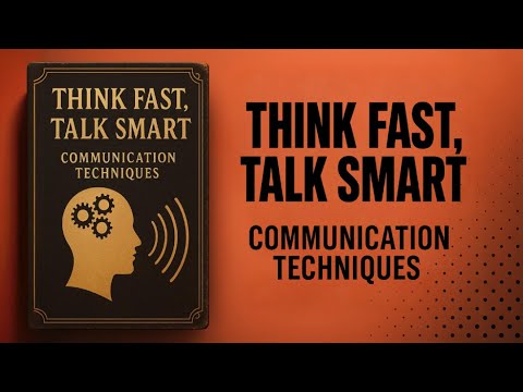 Think Fast, Talk Smart: Communication Techniques | Audiobook