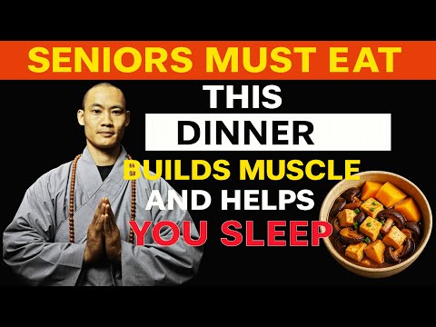 The Best Dinner for Seniors: Build Muscle & Sleep Deeper Naturally | Shi Heng Yi