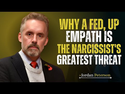 Why A FED, Up Empath Is The Narcissist's Greatest Threat || Most Powerful Speech by Jordan Peterson
