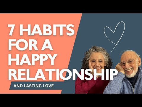 The Key Habits for a Successful Relationship | Dr. John Gottman and Dr. Julie Gottman