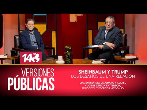 Versiones Públicas | Sheinbaum y Trump, los desafíos de una relación