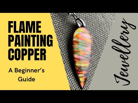 Flame Painting Copper Jewellery - A Beginner’s Guide