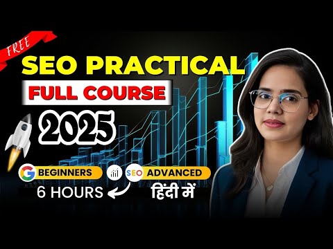 Advanced SEO Full Course FREE for Beginners in 2025 || Practical SEO Tutorial in Hindi