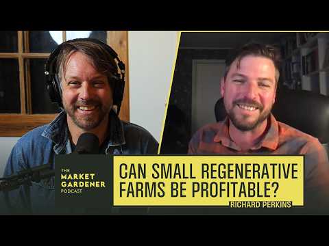 Richard Perkins | The Art Of The Small Mixed Regenerative Farm