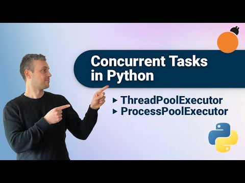 Python Concurrent Futures - ThreadPoolExecutor & ProcessPoolExecutor