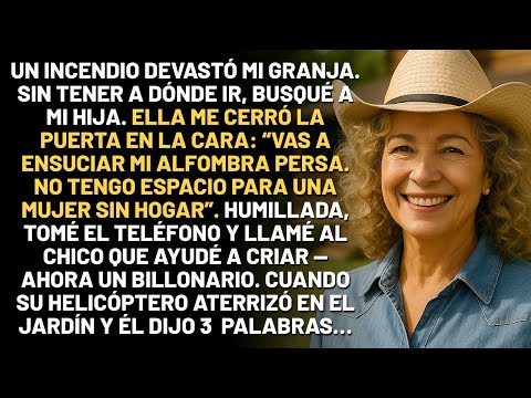 Mi granja quedó reducida a cenizas. Mi familia me llamó mendiga. Entonces llamé al billonario que