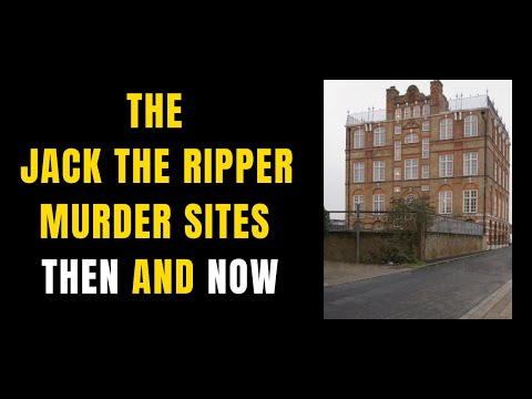 The Jack The Ripper Murder Sites Then And Now.