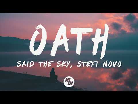 Said The Sky - Oath (Lyrics) feat. Stefi Novo