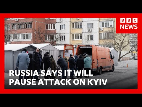 Russia says it will pause attacks on Kyiv until Sunday | BBC News