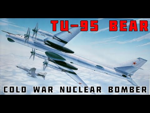 TU-95 Bear: The Soviet Union's Iconic Nuclear Bomber