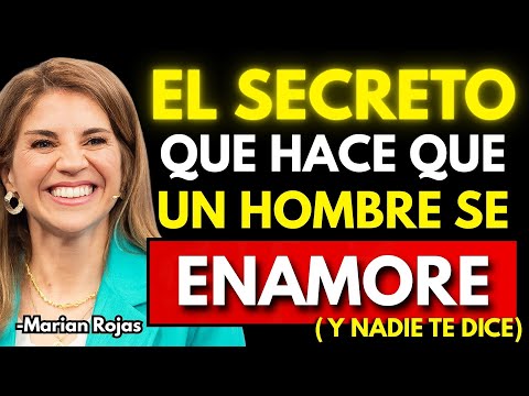 Ningún Hombre se ENAMORA hasta que Siente ESTO | Marian Rojas