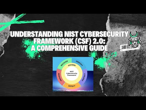 Understanding NIST Cybersecurity Framework (CSF) 2.0: A Comprehensive Guide