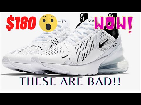 Nike Air Max 270.. THIS SHOE SHOULD BE A LOT BETTER!!!