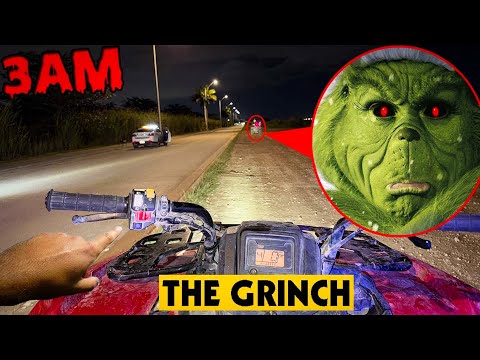 IF YOU SEE THE CURSED GRINCH WHILE DRIVING AN ATV DO NOT APPROACH, DRIVE AWAY FAST!