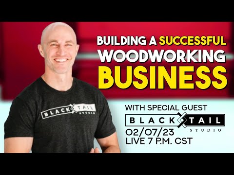 Building a Woodworking Business From Scratch with guest @BlacktailStudio