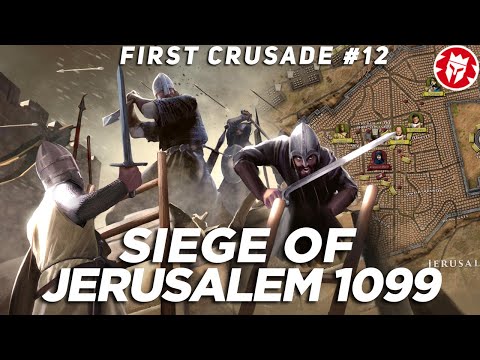 Siege of Jerusalem 1099 - First Crusade Medieval History 4K DOCUMENTARY