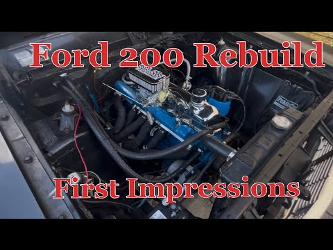 Ford 200 Rebuild - (First Impressions) Part 7