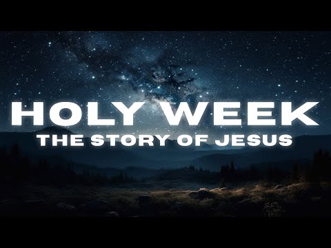 Holy Week Bible Sleep - From Prophecy to Resurrection – The Passion of Christ (Complete Chapters)