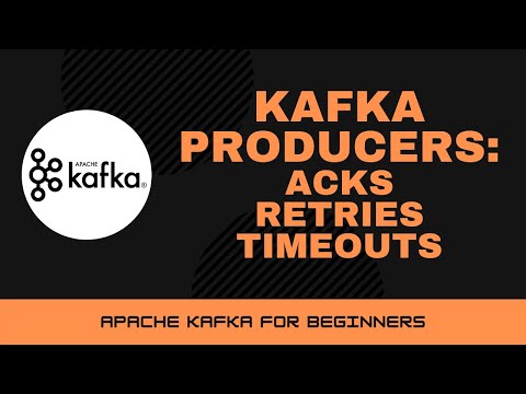 Kafka Producer Properties | Acknowledgements, Retries and Timeouts [Apache Kafka Tutorial #15]