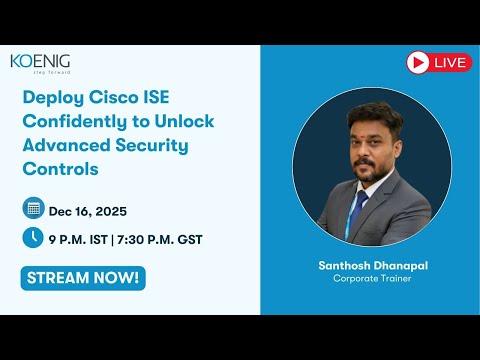 Deploy Cisco ISE Confidently to Unlock Advanced Security Controls