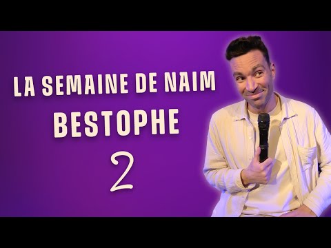 Bestophe 2 - La semaine de Naïm