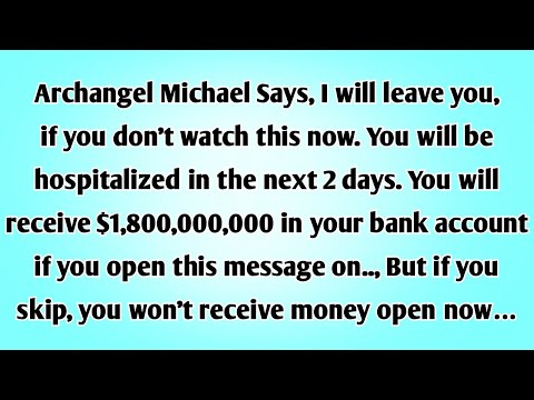 👉Archangel Michael Says, I will leave you, if you don’t watch this now. You will be...
