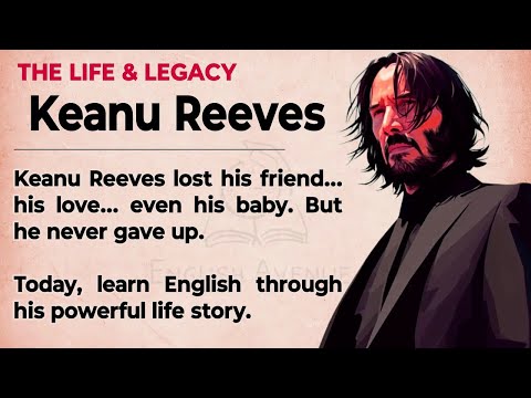 The Untold Story of Keanu Reeves || Learn English Through Story Level 3 🔥 || Graded Reader ✅️ || ESL