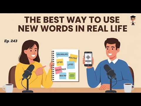 The Best Way to Use New Words in Real Life | Easy English for Beginners | English Podcast