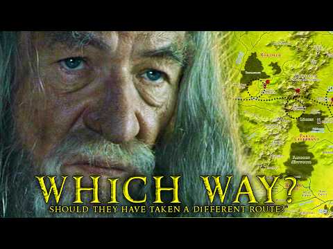 Did the Fellowship Take the WORST Route to Mordor?