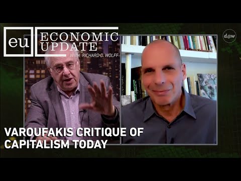 Economic Update: Varoufakis Critique of Capitalism Today