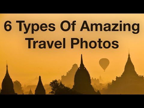 6 Types Of Amazing Travel Photos