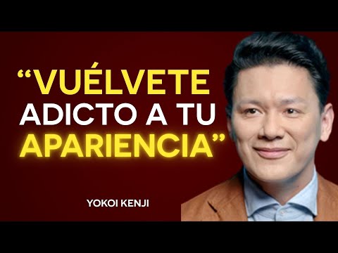Debes volverte ADICTO A TU APARIENCIA | Yokoi Kenji