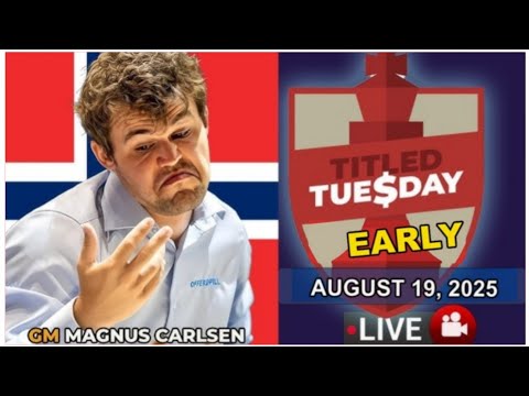 Magnus Carlsen | Titled Tuesday Early | August 19, 2025 | ChessCom