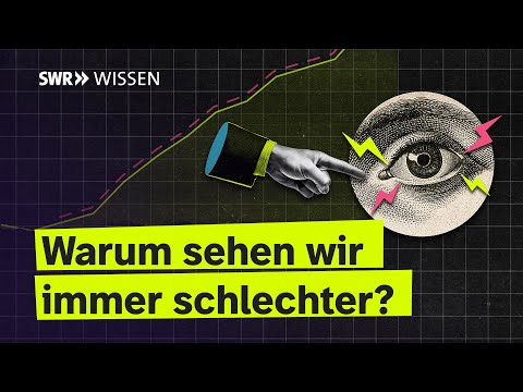 Machen wir unsere Augen kaputt? | SWR Wissen