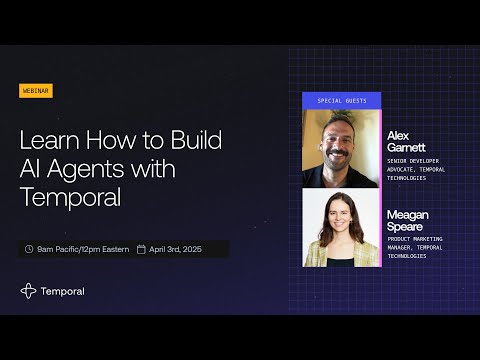 Webinar: Learn How to Build AI Agents with Temporal