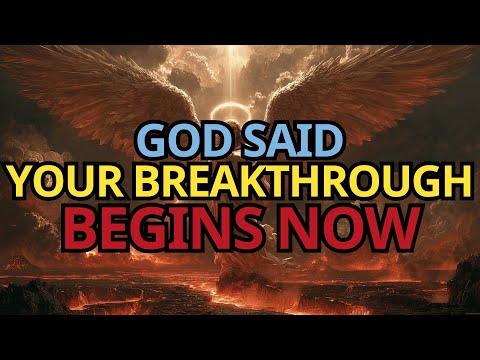 Chosen One, God Says Your Breakthrough Has Already Begun