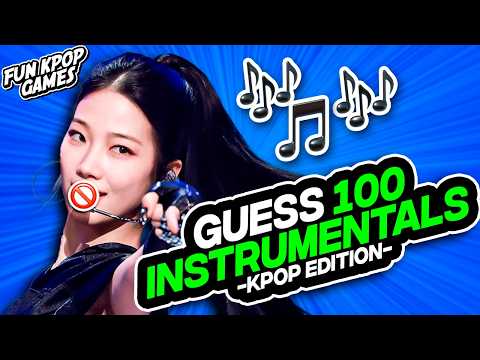 ✨[ULTIMATE KPOP QUIZ] GUESS 100 KPOP SONGS BY THE INSTRUMENTAL #1 - FUN KPOP GAMES 2024